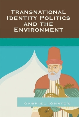 Transnational Identity Politics and the Environment(English, Hardcover, Ignatow Gabriel)