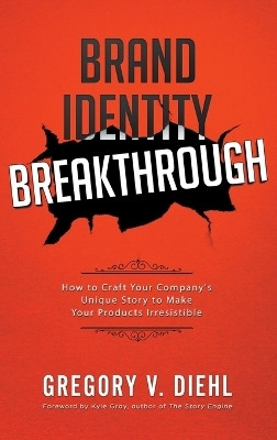 Brand Identity Breakthrough(English, Hardcover, Diehl Gregory V)