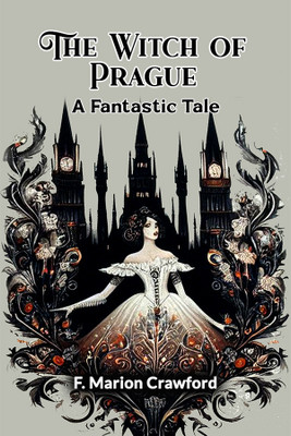 The Witch of PragueA Fantastic Tale (Edition2024)(English, Paperback, Crawford F Marion)