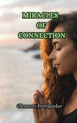 Miracles of Connection(English, Paperback, Portlander Clement)