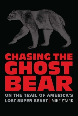 Chasing the Ghost Bear(English, Paperback, Stark Mike)