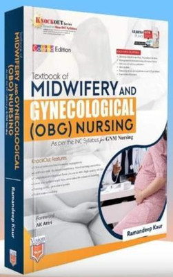 Textbook Of Midwifery And Gynecological (OBG) Nursing (For GNM Nursing) Knockout Series  - Textbook Of Midwifery And Gynecological (OBG) Nursing (For GNM Nursing) Knockout Series(Paperback, Ramandeep Kaur)