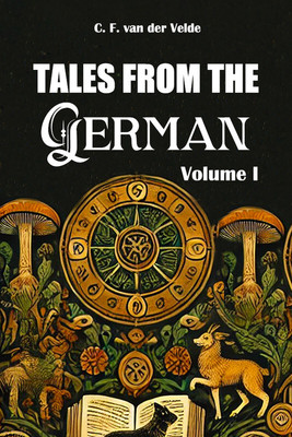 Tales from the German Volume I(English, Paperback, Velde C F Van Der)