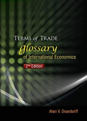 Terms Of Trade: Glossary Of International Economics (2nd Edition)(English, Paperback, Deardorff Alan V)