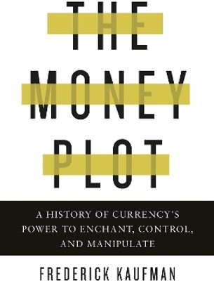 The Money Plot(English, Hardcover, Kaufman Frederick)