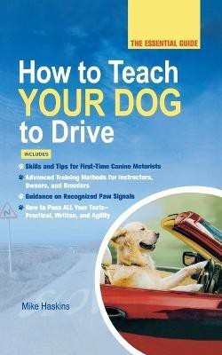 How to Teach Your Dog to Drive(English, Paperback, Haskins Mike)