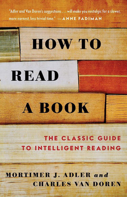 How to Read a Book: The Classic Guide to Intelligent Reading(Paperback, Mortimer J. Adler, Charles Van Doren)