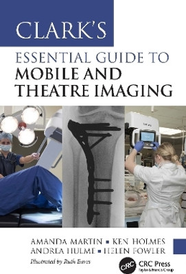 Clark's Essential Guide to Mobile and Theatre Imaging(English, Paperback, Martin Amanda)