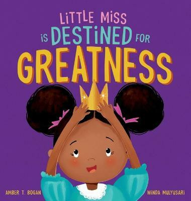 Little Miss is Destined for Greatness(English, Hardcover, Bogan Amber T)