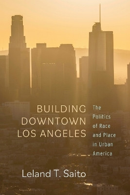 Building Downtown Los Angeles(English, Electronic book text, Saito Leland T.)