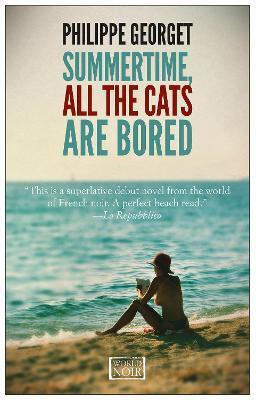 Summertime, All the Cats Are Bored(English, Paperback, Georget Philippe)