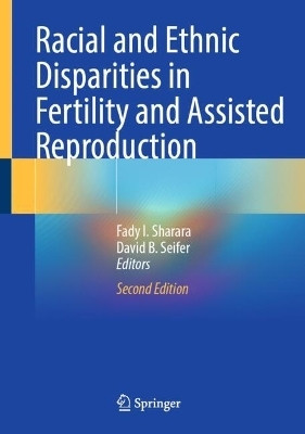Racial and Ethnic Disparities in Fertility and Assisted Reproduction(English, Hardcover, unknown)