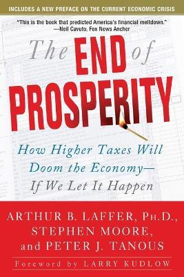 The End of Prosperity(English, Paperback, Laffer Arthur B.)