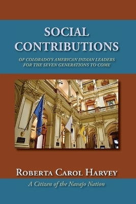 Social Contributions of Colorado's American Indian Leaders For the Seven Generations to Come(English, Paperback, Harvey Roberta Carol)