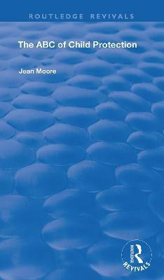 The ABC of Child Protection(English, Paperback, Moore Jean)
