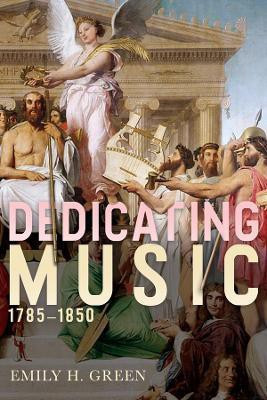 Dedicating Music, 1785-1850(English, Hardcover, Green Emily H)