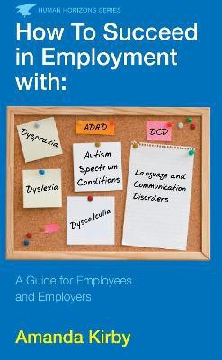 How to Succeed in Employment with Specific Learning Difficulties(English, Paperback, Kirby Amanda)