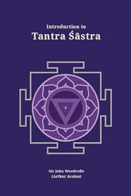 Introduction to Tantra Sastra(English, Paperback, Woodroffe John)