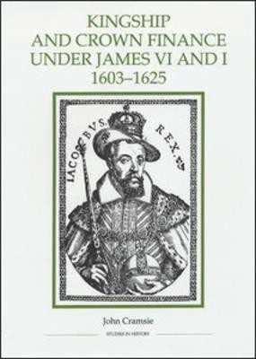 Kingship and Crown Finance under James VI and I, 1603-1625(English, Hardcover, Cramsie John)