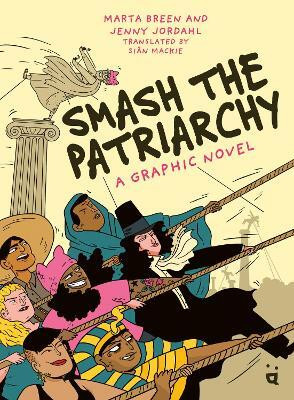 Smash the Patriarchy(English, Hardcover, Breen Marta)