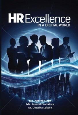 HR Excellence In A Digital World(Paperback, Ms.Aparna Singh, Ms. Sanandi Sachdeva, Dr. Deepika Lokesh)
