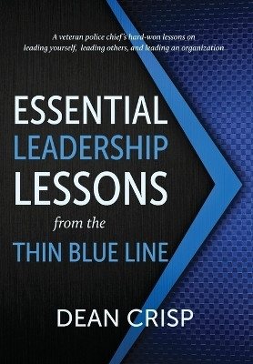 Essential Leadership Lessons from the Thin Blue Line(English, Hardcover, Crisp Dean)