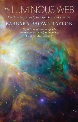 The Luminous Web(English, Paperback, Taylor Barbara Brown)