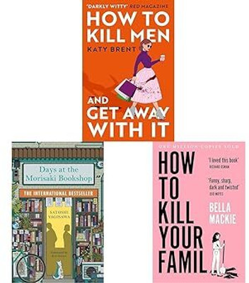 How To Kill Men And Get Away With It, Days At The Morisaki Bookshop & HOW TO KILL YOUR FAMILY Paperback – 25 August 2023(Paperback, Satoshi Yagisawa)