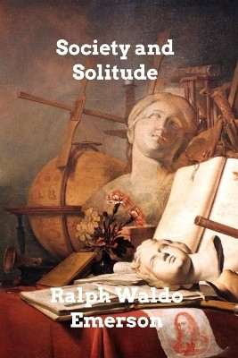 Society and Solitude(English, Paperback, Emerson Ralph Waldo)