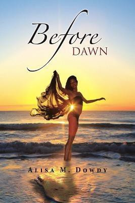 Before Dawn(English, Paperback, Dowdy Alisa M)