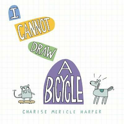 I Cannot Draw a Bicycle(English, Hardcover, Harper Charise Mericle)