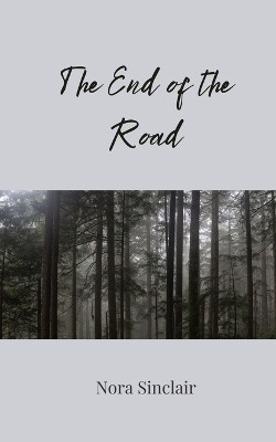 The End of the Road(English, Paperback, Sinclair Nora)