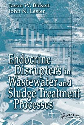 Endocrine Disrupters in Wastewater and Sludge Treatment Processes(English, Paperback, unknown)