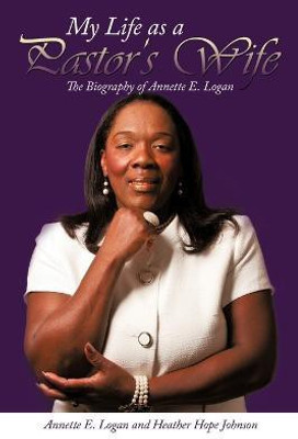 My Life as a Pastor's Wife(English, Paperback, Logan Annette E.)