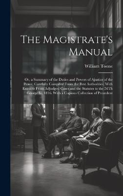 The Magistrate's Manual(English, Hardcover, Toone William)