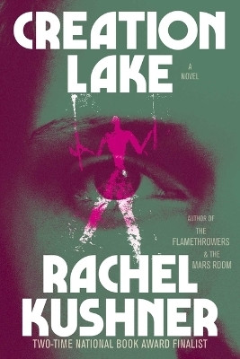 Creation Lake(English, Hardcover, Kushner Rachel)