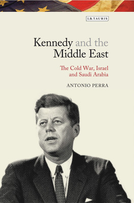 Kennedy and the Middle East(English, Paperback, Perra Antonio)