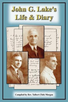 John G. Lake's Life and Diary(English, Paperback, Rev. Talbert (Tab) Morgan)