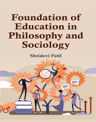 Foundation of Education in Philosophy and Sociology(Hardcover, Shridevi Patil)