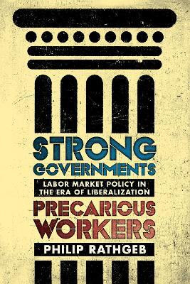 Strong Governments, Precarious Workers(English, Electronic book text, Rathgeb Philip)