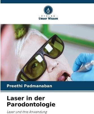 Laser in der Parodontologie(German, Paperback, Padmanaban Preethi)