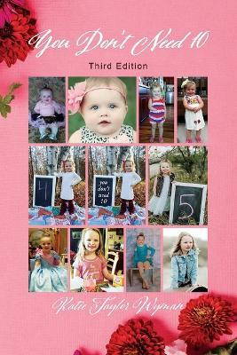 You Don't Need 10(English, Paperback, Wyman Katie Taylor)