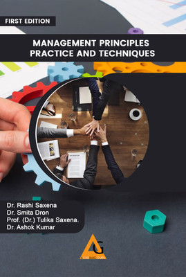 Management Principles Practice and Techniques(Paperback, Dr. Amrapali Chawla Sapra, Dr. Smita Dron, Prof. (Dr.) Tulika Saxena, Dr. Ashok Kumar)