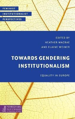 Towards Gendering Institutionalism(English, Hardcover, unknown)