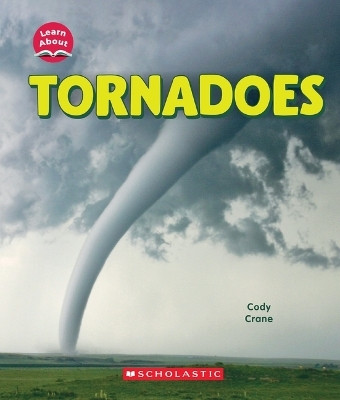 Tornadoes (Learn About: Wild Weather)(English, Paperback, Crane Cody)