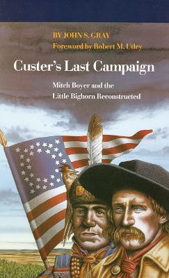 Custer's Last Campaign(English, Paperback, Gray John S.)