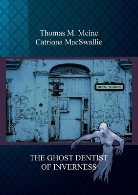 The Ghost Dentist of Inverness(English, Paperback, Meine Thomas M)