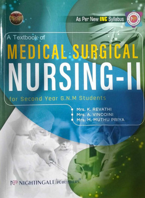 A Textbook of Medial Surgical Nursing - II for Second Year G.N.M Student, 2nd Edition 2024 - 25 - As per New INC Syllabus(Paperback, K.Revathi, A.Vinodini, M.Muthu Priya)