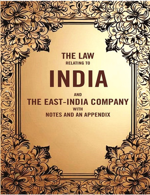 The Law Relating to India and the East-India company with Notes and an Appendix(Paperback, Anonymous)