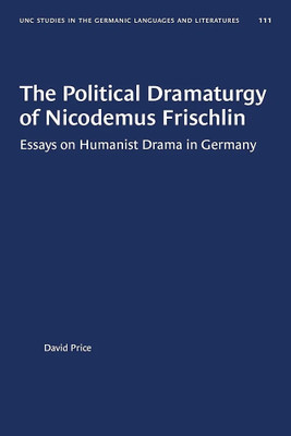 Political Dramaturgy of Nicodemus Frischlin(English, Hardcover, Price David)